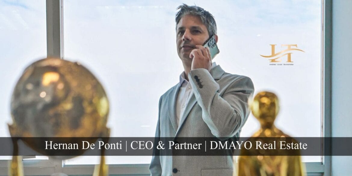 Hernan De Ponti Building Real Estate Success with Vision, Grit, and Global Experience