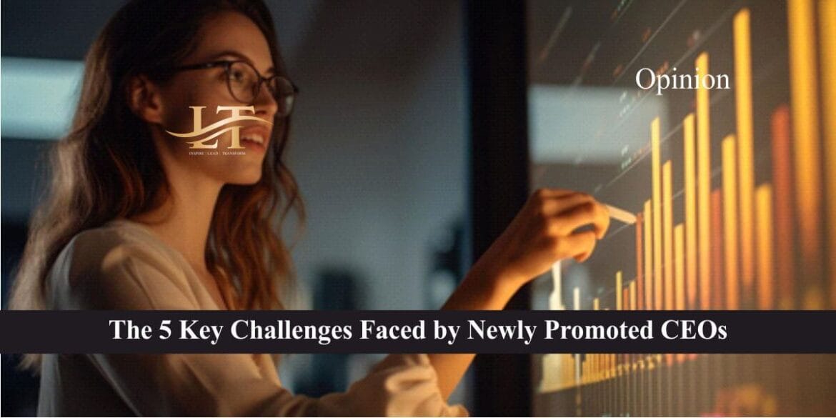 The 5 Key Challenges Faced by Newly Promoted CEOs